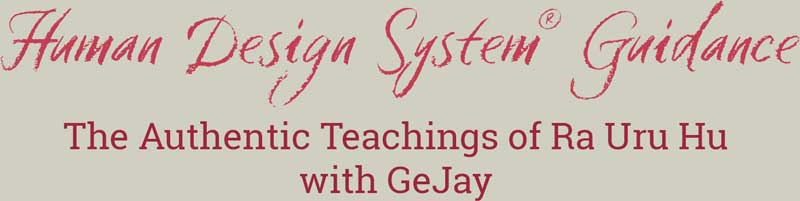 HUman Design System Guidance with GeJay